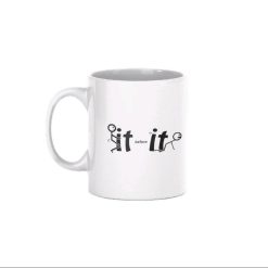 Funny Quote F IT 11oz Mug